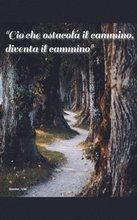 bokomslag 'Ciò che ostacola il cammino, diventa il cammino'