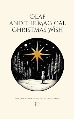 bokomslag Olaf and the Magical Christmas Wish And Other Bilingual Danish-English Stories for Kids