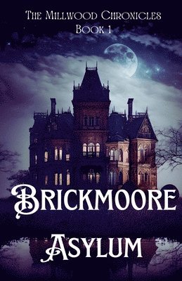 Brickmoore Asylum 1