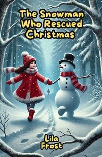 bokomslag Snowman Who Rescued Christmas