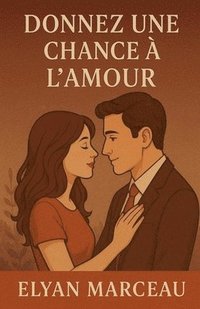 bokomslag Donnez une chance à l'amour