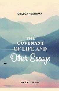 bokomslag The Covenant of Life and Other Essays