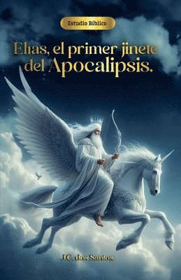 Elías, el primer jinete del apocalipsis 1