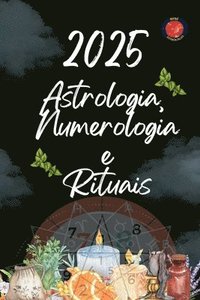 bokomslag Astrologia, Numerologia e Rituais 2025