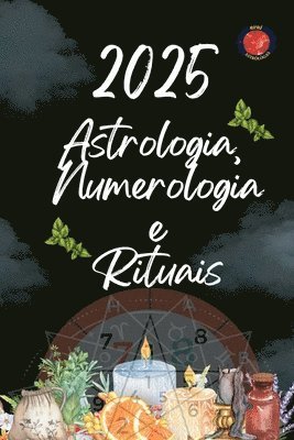 Astrologia, Numerologia e Rituais 2025 1