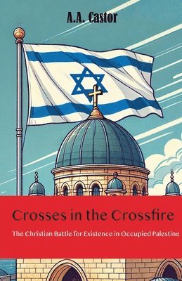 A a Castor, A. a. Castor, A.A. Castor, A. A. Castor - Crosses in the Crossfire, Häftad