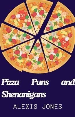 Pizza Puns and Shenanigans 1