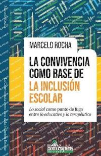 bokomslag La Convivencia como base de la Inclusin Escolar