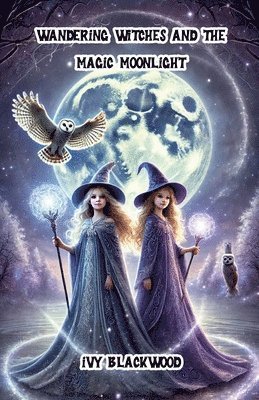 bokomslag Wandering Witches and the Magic Moonlight