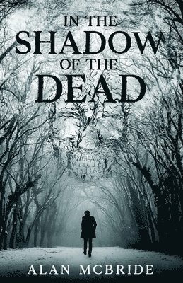Alan McBride - In The Shadow of The Dead, Häftad