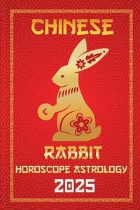 bokomslag Rabbit Chinese Horoscope 2025