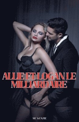 McKenzie, Mckenzie - Allie et Logan, le Milliardaire, Häftad
