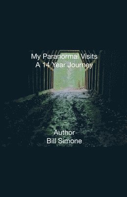 bokomslag My Paranormal Visits A 14 Year Journey