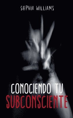 Conociendo tu Subconsciente 1