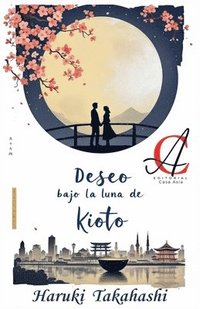 bokomslag Deseo Bajo La Luna De Kioto