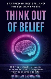 bokomslag Think Out of Belief