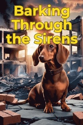 Barking Through the Sirens 1