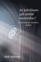 bokomslag Ar kriks&#269;ionis gali neb&#363;ti homofobas?