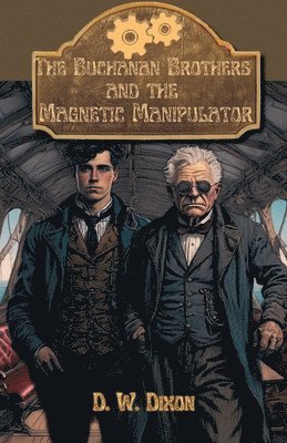 bokomslag Buchanan Brothers and the Magnetic Manipulator