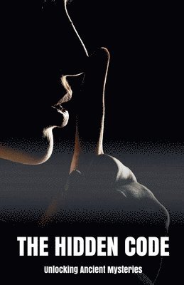 Morgan B Blake, Morgan B. Blake - Hidden Code Unlocking Ancient Mysteries, Häftad