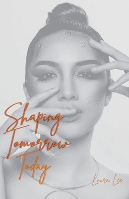 Shaping Tomorrow Today 1