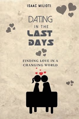 Dating In The Last Days 1