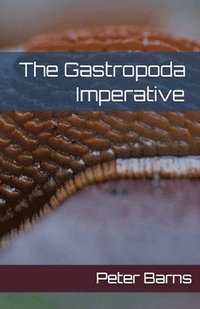 bokomslag The Gastropoda Imperative