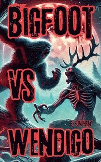 bokomslag Bigfoot Vs Wendigo