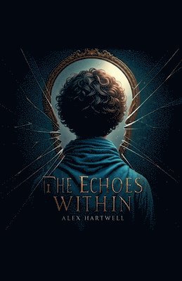 Alex Hartwell - Echoes Within, Häftad