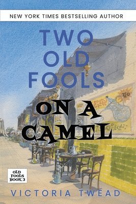 Victoria Twead - Two Old Fools on a Camel, Häftad