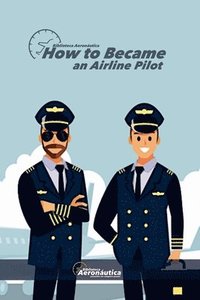 bokomslag How to became an airline pilot