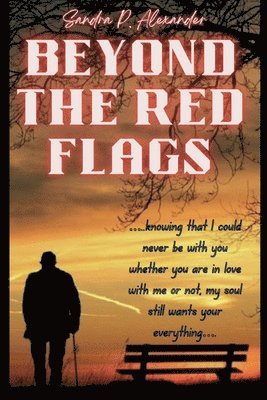 Sandra P Alexander, Sandra P. Alexander - Beyond the Red Flags, Häftad
