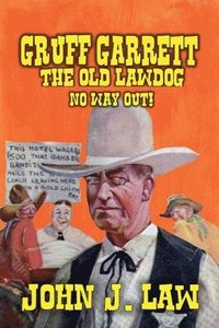 bokomslag Gruff Garrett The Old Lawdog - No Way Out