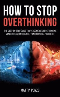 bokomslag How to Stop Overthinking