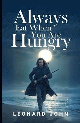 Always Eat When You Are Hungry 1