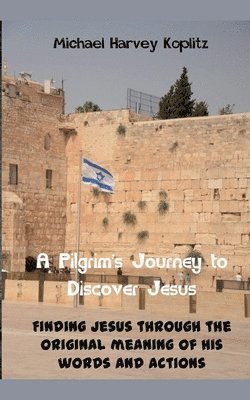 A Pilgrams' Journey to Discovering Jesus 1