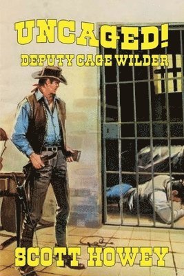 Deputy Cage Wilder - Uncaged 1