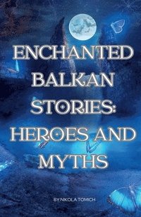 bokomslag Enchanted Balkan Stories