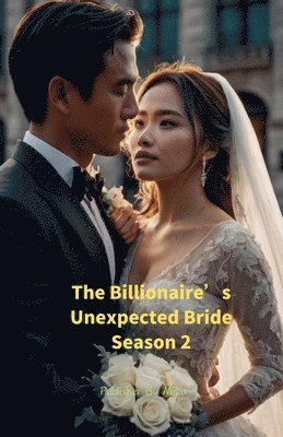 bokomslag The Billionaire's Unexpected Bride Season 2