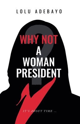 bokomslag Why not a Woman President