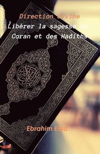 bokomslag Direction divine Librer la sagesse du Coran et des Hadiths