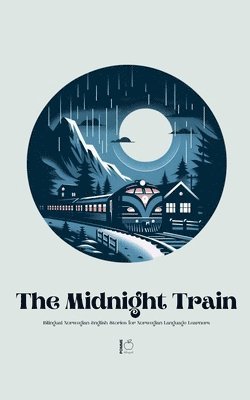 Pomme Bilingual - Midnight Train Bilingual Norwegian-English Stories for Norwegian Language Learners, Häftad