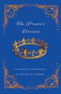 bokomslag The Prince's Dresses (The Princess Chronicles)