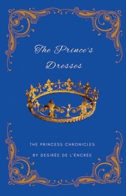 bokomslag The Prince's Dresses (The Princess Chronicles)