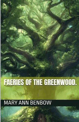 bokomslag Faeries Of The Greenwood