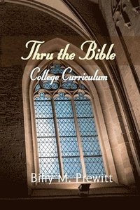 bokomslag Thru the Bible College Curriculum