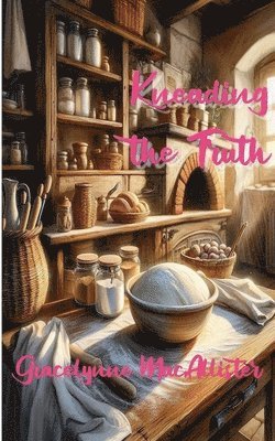 Gracelynne Macallister, Gracelynne MacAllister - Kneading the Truth, Häftad