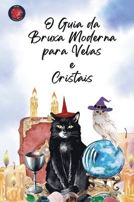 O Guia da Bruxa Moderna para Velas e Cristais 1