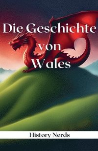 bokomslag Die Geschichte von Wales