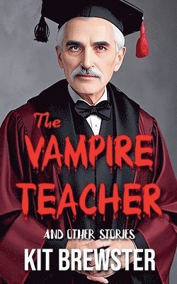 bokomslag Vampire Teacher and Other Stories